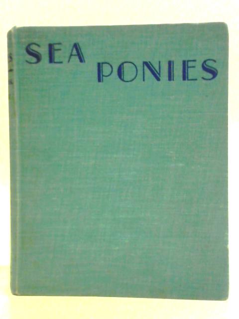 Sea Ponies: The Story of a Children's Riding Holiday By Marjorie Mary Oliver