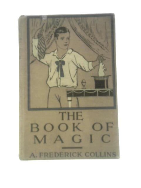 The Book of Magic By A. Frederick Collins