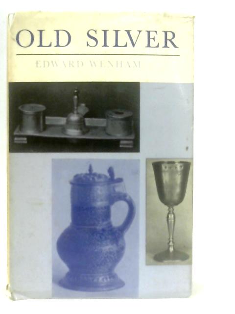 Old Silver for Modern Settings par Edward Wenham