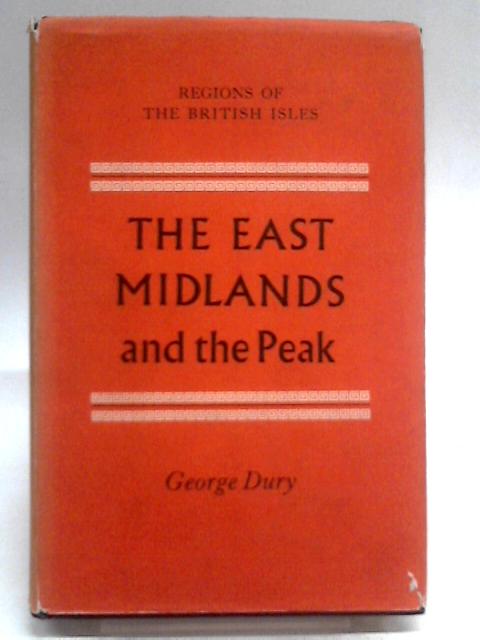 The East Midlands and the Peaks von George Dury