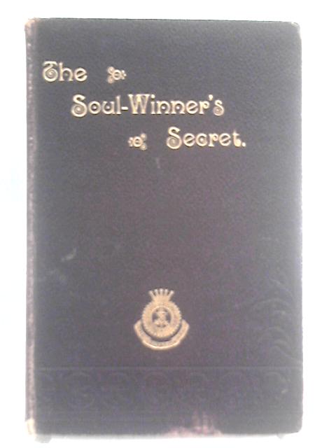 The Soul-Winner's Secret By Lieut.-Colonel S. L. Brengle