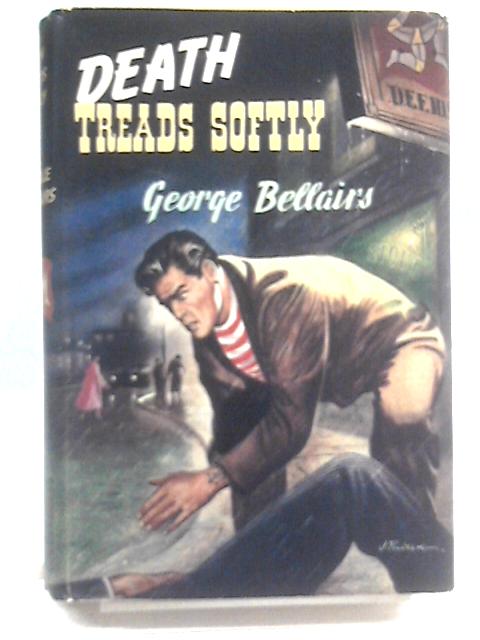 Death Treads Softly von George Bellairs