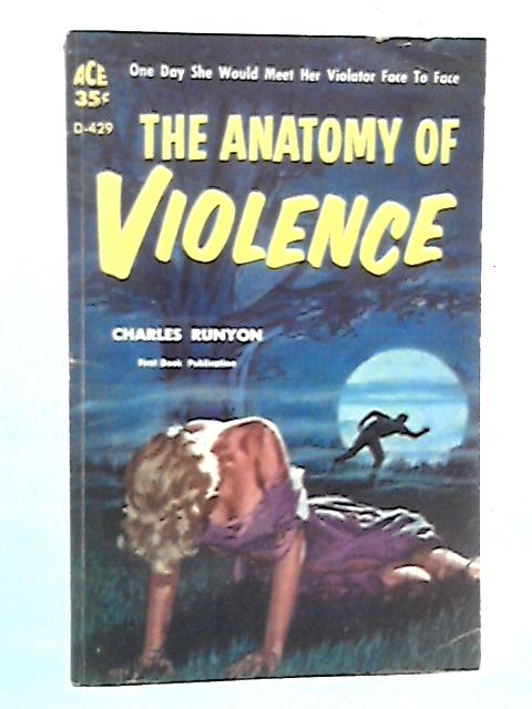 The Anatomy of Violence By Charles W. Runyon