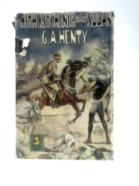 With Kitchener in the Sudan By G. A. Henty