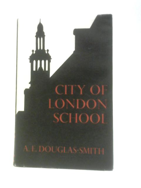 The City of London School von A. E. Douglas-Smith