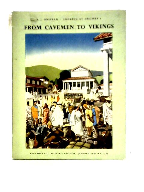 From Cavemen to Vikings (Bk. 1) (Looking at History) von R. J. Unstead