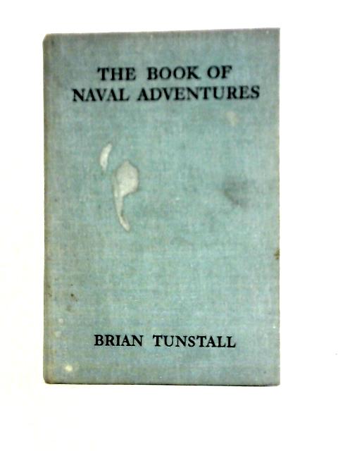 The Book Of Naval Adventures von Brian Tunstall