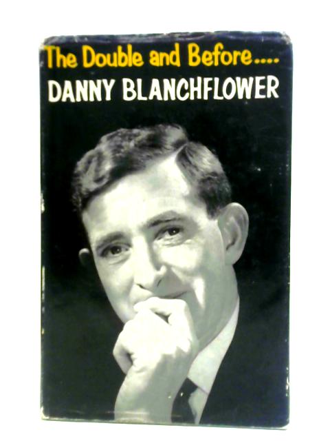 The Double and Before par Danny Blanchflower