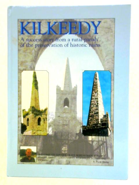 Kilkeedy: A Success Story from a Rural Parish of the Preservation of Historic Ruins By Frank Hanley