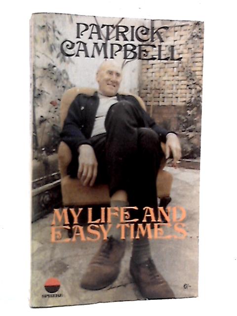 My Life and Easy Times By Patrick Campbell