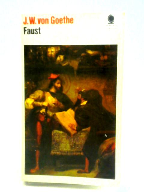 Faust: Pts. 1 & 2 By J. W. Goethe