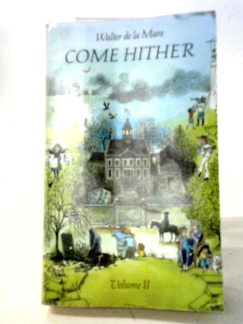 Come Hither, Vol. 2: A Collection of Rhymes And Poems For the Young of All Ages von Walter De La Mare