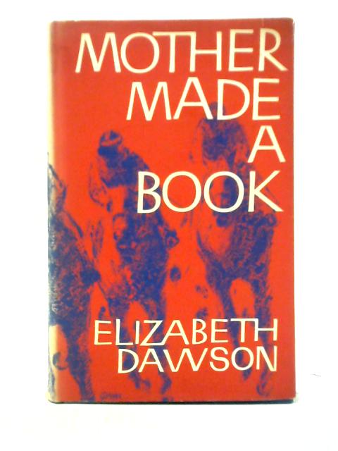 Mother Made a Book von Elizabeth Dawson