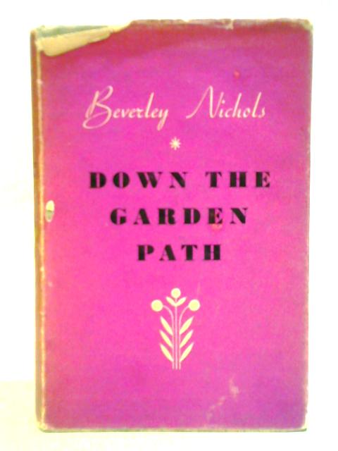Down the Garden Path von Beverley Nichols