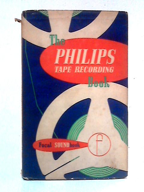 The Philips Tape Recording Book par Frederick Purves