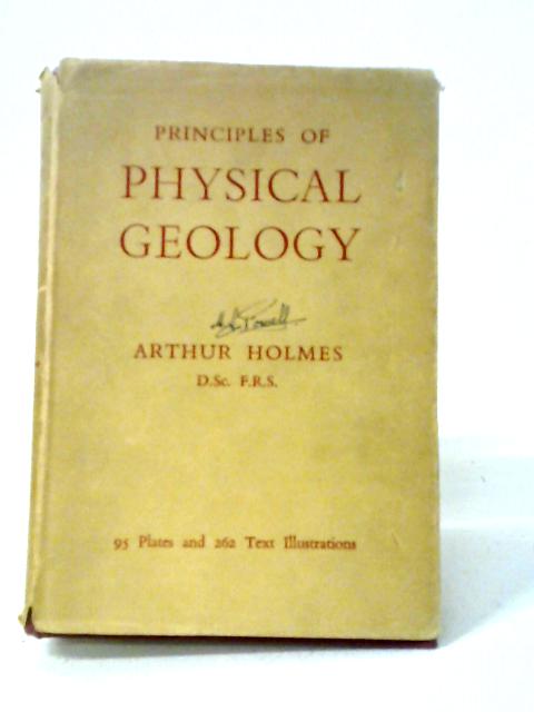 The Principles of Physical Geology, By Arthur Holmes