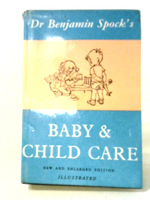 Baby and Child Care By Dr. Benjamin Spock