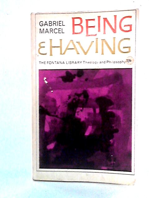 Being & Having (Fontana library) By Gabriel Marcel