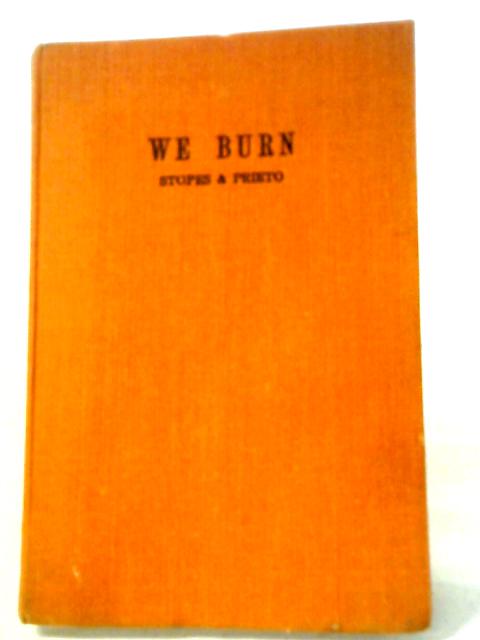 We Burn: Selected Poems. By Marie Carmichael Stopes