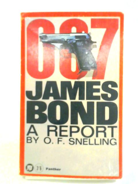 007 James Bond: A Report von O. F. Snelling