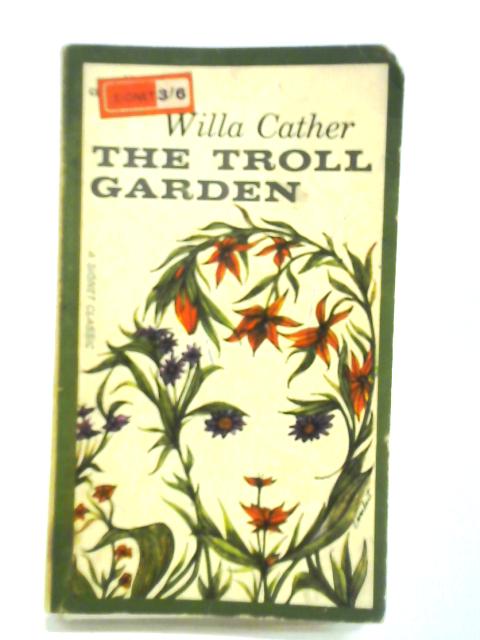 The Troll Garden von Willa Cather