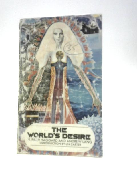 The World's Desire By H. Rider Haggard and Andrew Lang