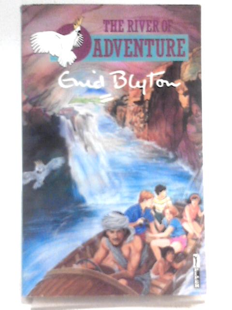 The River of Adventure By Enid Blyton