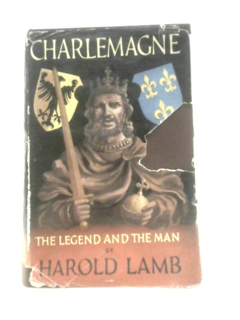Charlemagne The Legend And The Man von Harold Lamb