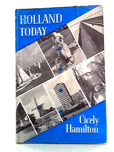 Holland To-day By Cicely Hamilton