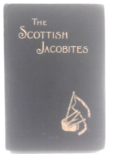 The Scottish Jacobites and Their Songs And Music With A Succinct Account Of Their Battles von Thomas Newbigging