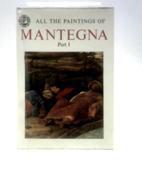 All the Paintings of Mantegna, Part I von Renata Cirpriani