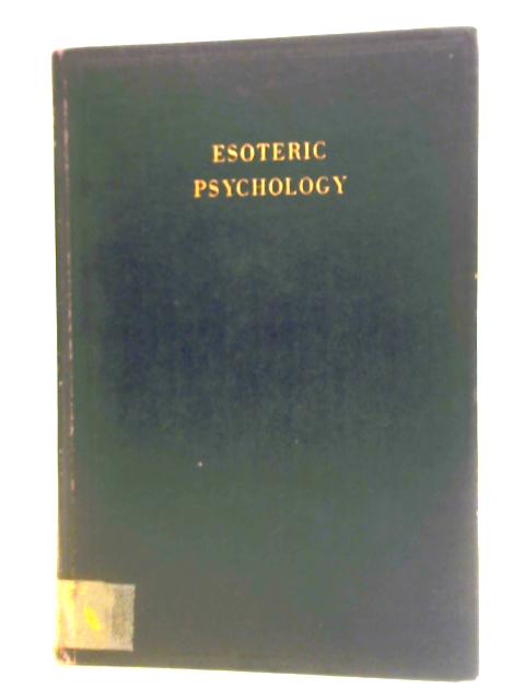 Esoteric Psychology Volume I: A Treatise on the Seven Rays von Alice A. Bailey