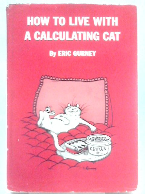 How to Live With a Calculating Cat von Eric Gurney