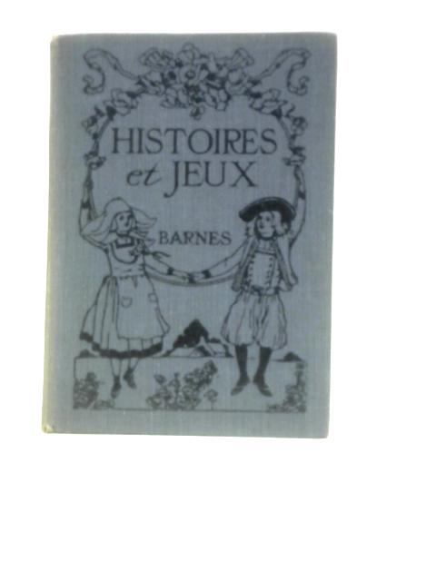 Histoires et Jeux By Jessie F. Barnes