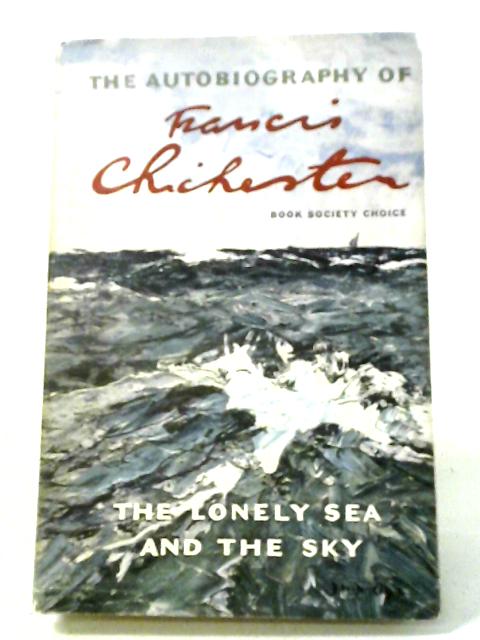 The Lonely Sea And The Sky By Francis Chichester