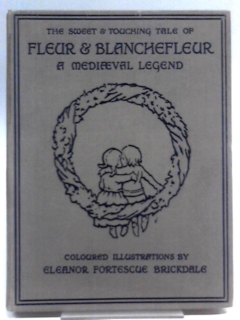 The Sweet and Touching Tale of Fleur & Blanchefleur By Mrs. Leighton (Trans)