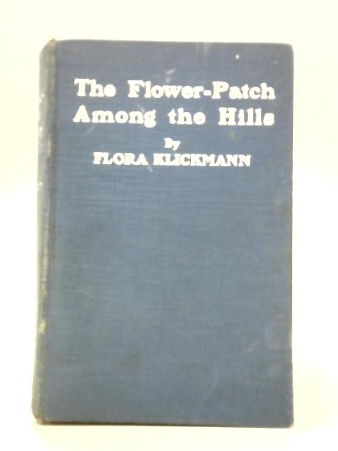 The Flower-Patch Among The Hills By Flora Klickmann