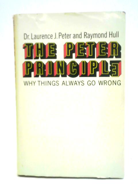 The Peter Principle von Laurence F. Peter Raymond Hull