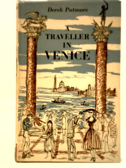 A Traveller in Venice and in Cities of North-East Italy von Derek Patmore