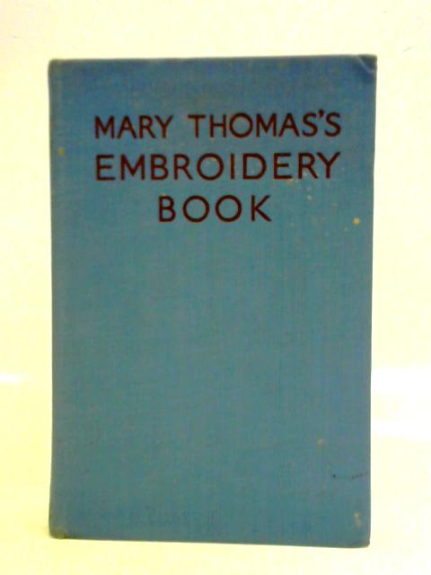 Mary Thomas's Embroidery Book von Mary Thomas