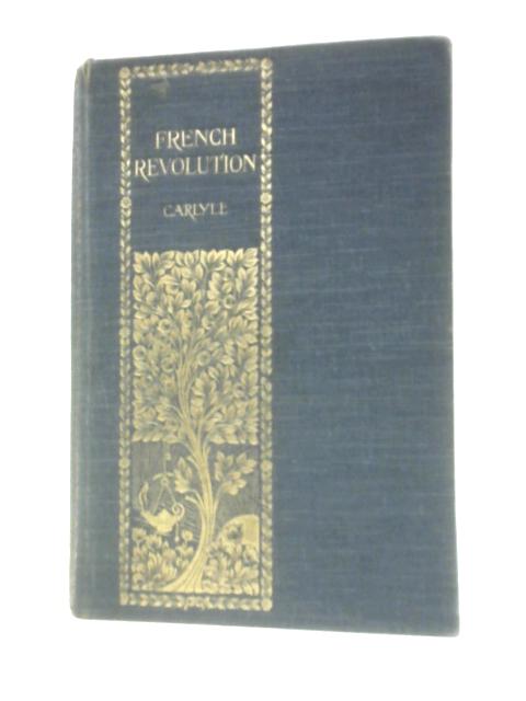 History of the French Revolution von Thomas Carlyle