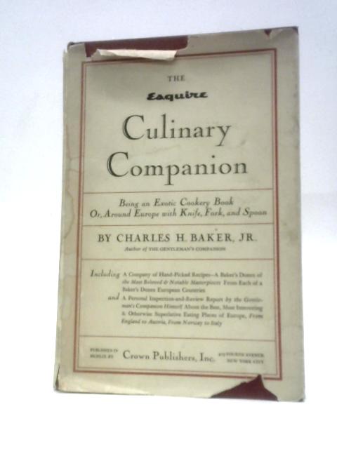 The Esquire Culinary Companion - Being an Exotic Cookery Book - bk824 By Charles H.Baker Jr.