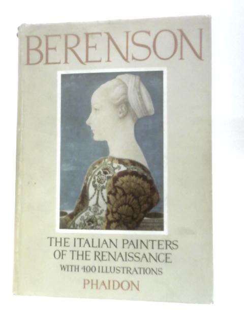 The Italian Painters Of The Renaissance With 400 Illustrations By Bernard Berenson