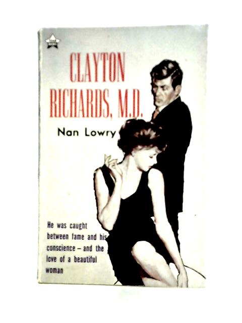 Clayton Richards, M. D. By Nan Lowry