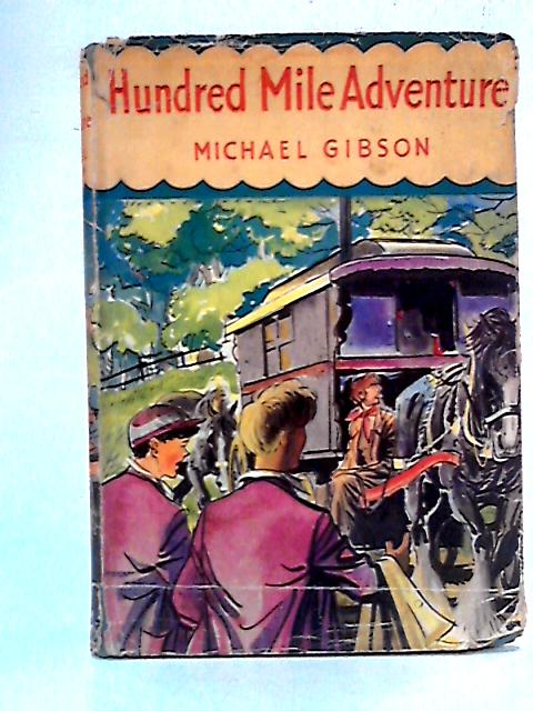 Hundred Mile Adventure By Michael Gibson