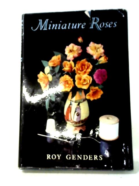 Miniature Roses By Roy Genders