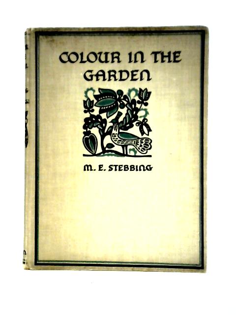 Colour in the Garden von M. E. Stebbing