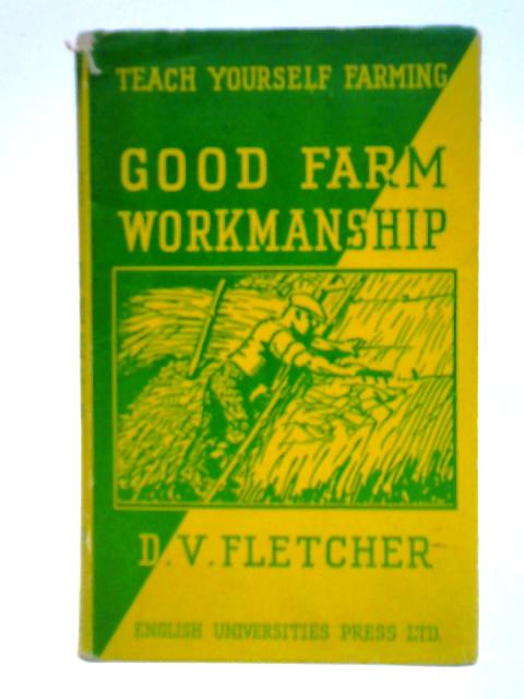 Good Farm Workmanship von D. V. Fletcher