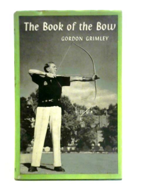 The Book of the Bow par Gordon Grimley
