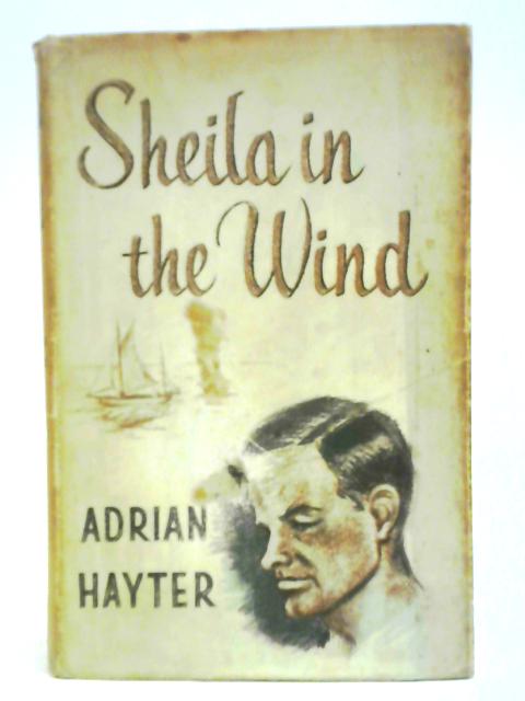 Sheila In The Wind: A Story Of A Lone Voyage von Adrian Hayter